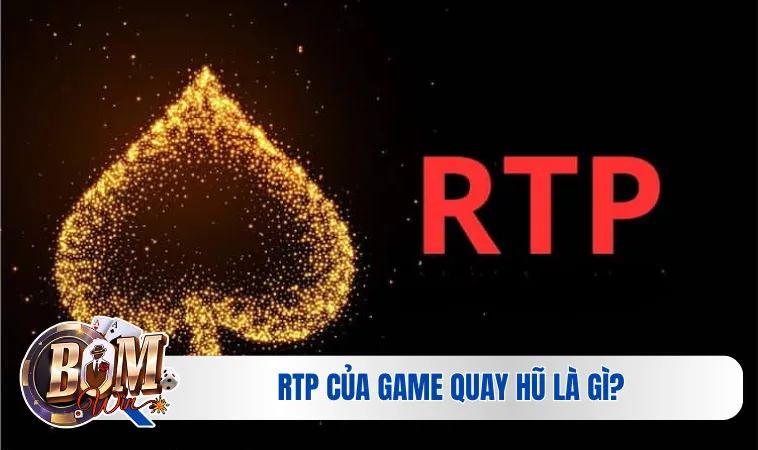 RTP của game quay hũ là gì?