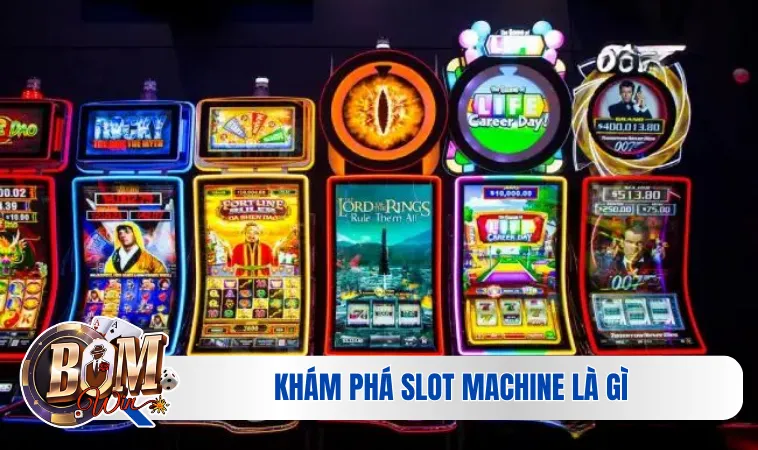 Slot Machine Là Gì Và Lý Do Nên Trải Nghiệm Hình Thức Này 2 Khám phá slot machine là gì