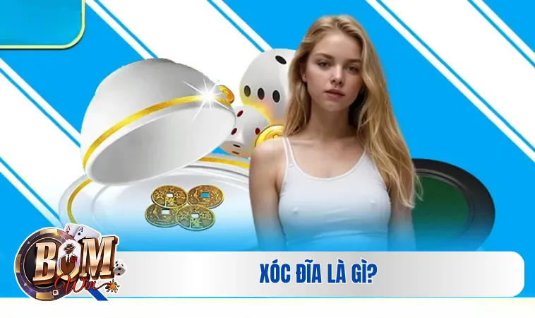Xóc đĩa là gì?