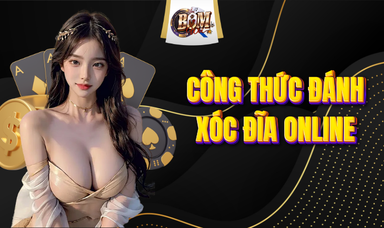Công Thức Đánh Xóc Đĩa Online Chi Tiết Từ Cao Thủ 1 Công Thức Đánh Xóc Đĩa Online Chi Tiết Từ Cao Thủ