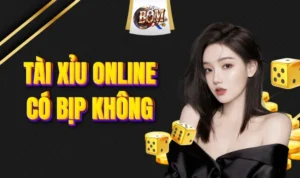 Tài Xỉu Online Có Bịp Không, Lời Giải Đáp Chi Tiết Cho Bạn