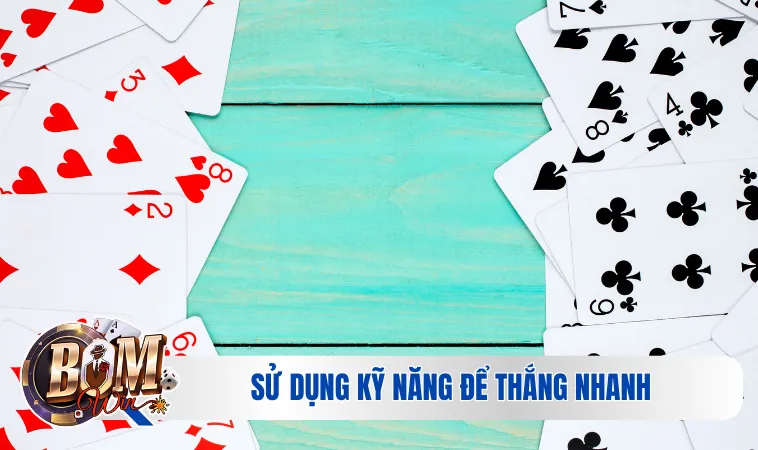 Sử dụng kỹ năng để thắng nhanh