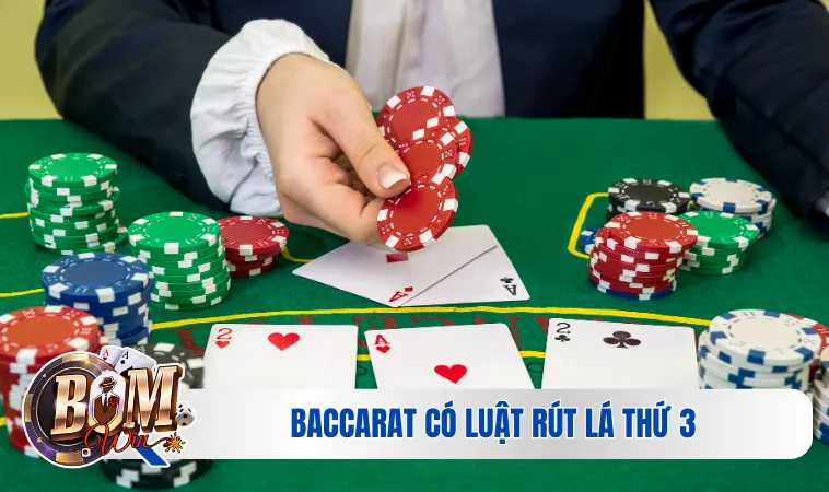 Baccarat có luật rút lá thứ 3